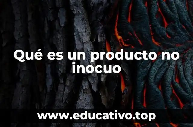 Qué es un producto no inocuo