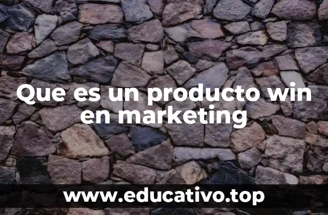 Que es un producto win en marketing