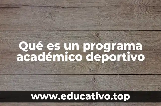 Qué es un programa académico deportivo