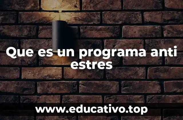 Que es un programa anti estres