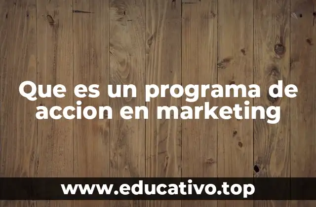 Que es un programa de accion en marketing