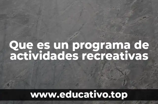 Que es un programa de actividades recreativas