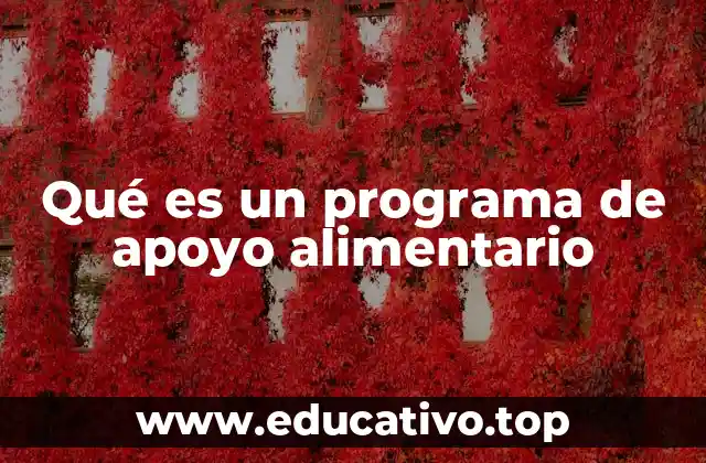 Qué es un programa de apoyo alimentario