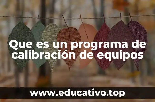 Que es un programa de calibración de equipos