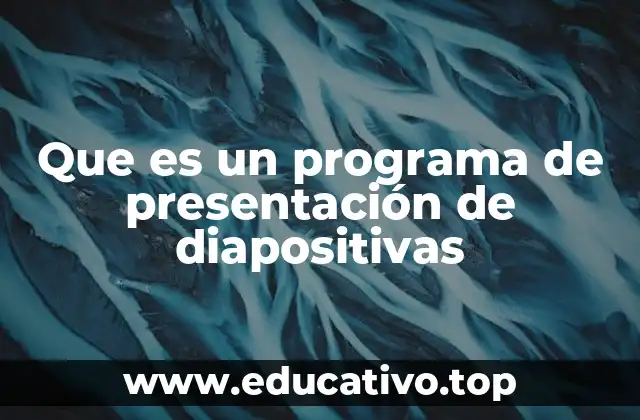 Que es un programa de presentación de diapositivas