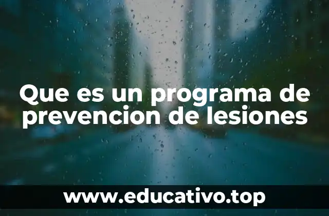 Que es un programa de prevencion de lesiones