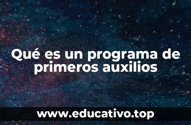 Qué es un programa de primeros auxilios