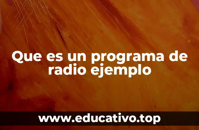 Que es un programa de radio ejemplo