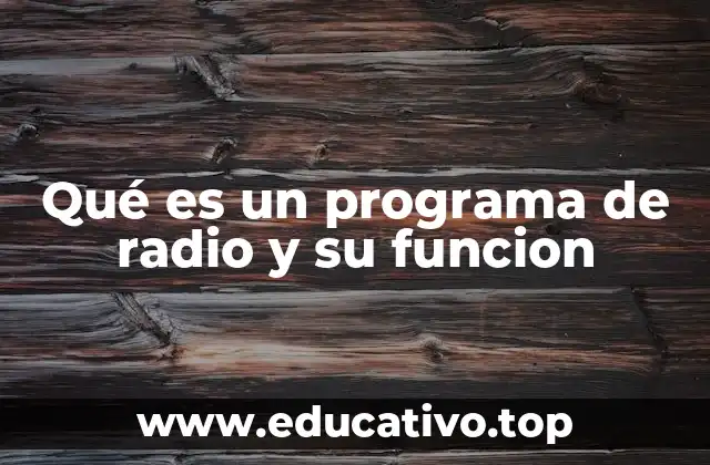 Qué es un programa de radio y su funcion