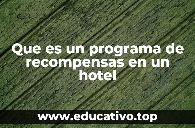 La importancia de los programas de fidelización en la industria hotelera