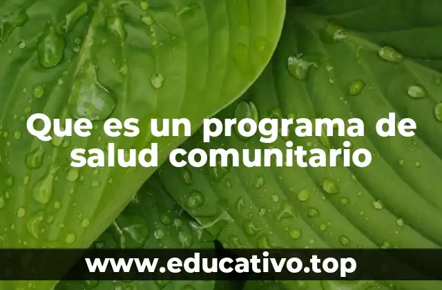 Que es un programa de salud comunitario