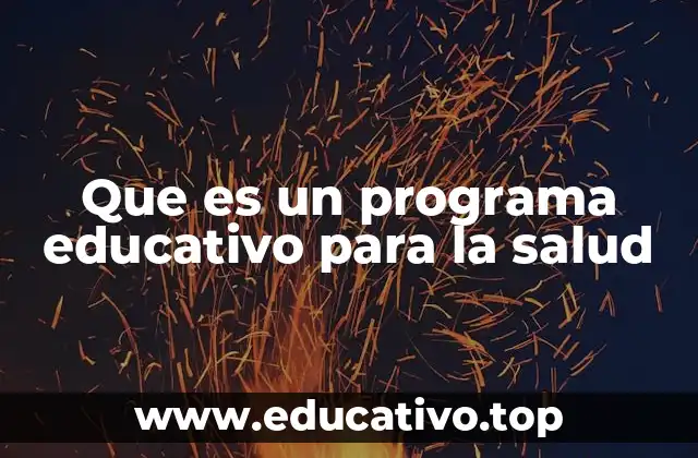 Que es un programa educativo para la salud