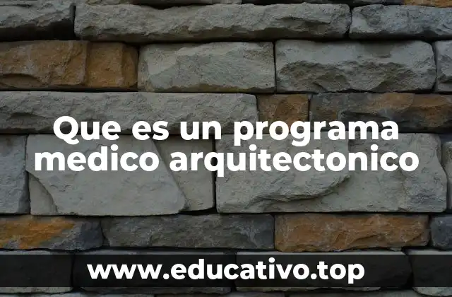 Que es un programa medico arquitectonico
