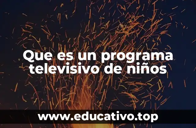 Que es un programa televisivo de niños