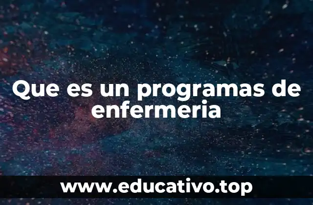 Que es un programas de enfermeria