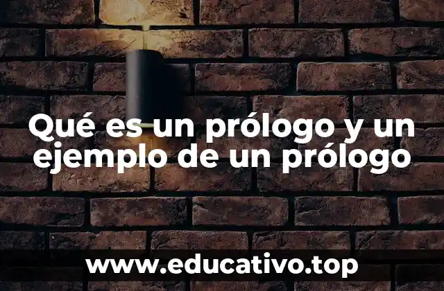 Qué es un prólogo y un ejemplo de un prólogo