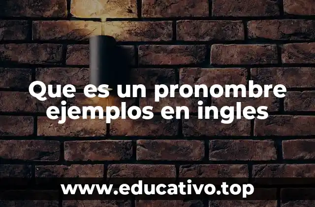 Que es un pronombre ejemplos en ingles