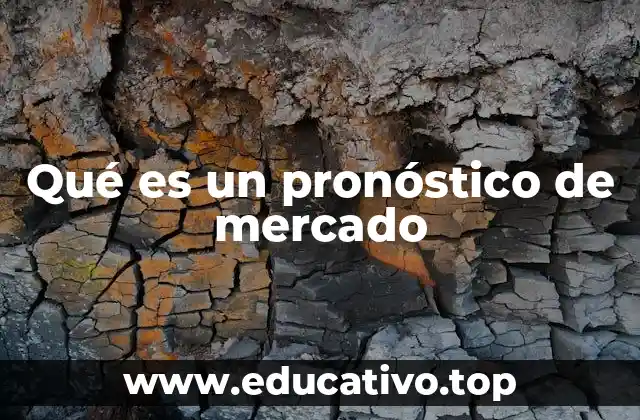 Qué es un pronóstico de mercado