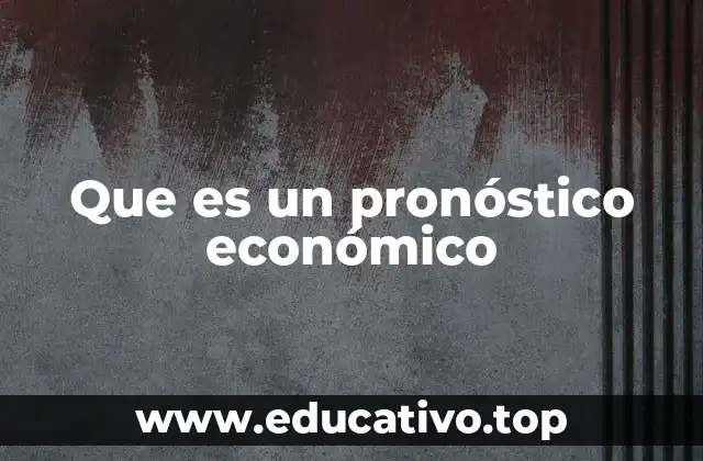 Que es un pronóstico económico