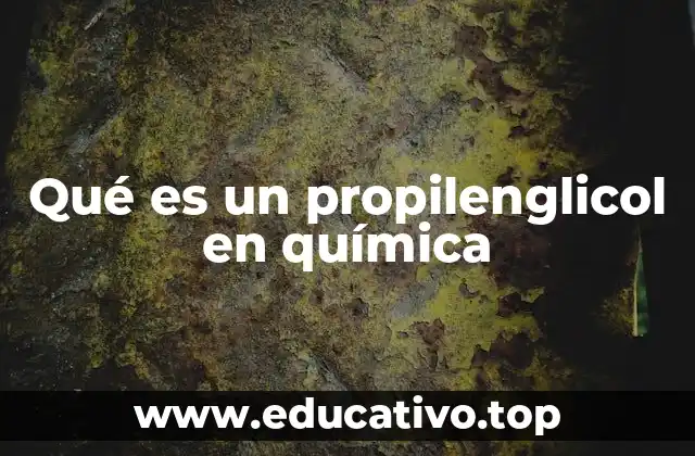 Qué es un propilenglicol en química