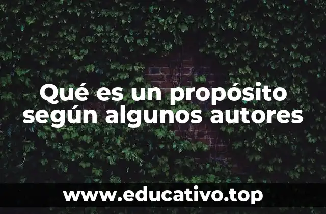 Qué es un propósito según algunos autores