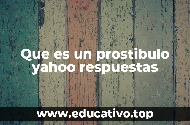 Que es un prostibulo yahoo respuestas