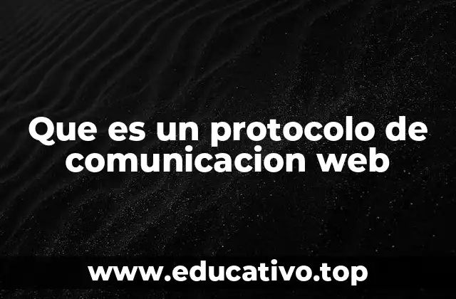 Que es un protocolo de comunicacion web