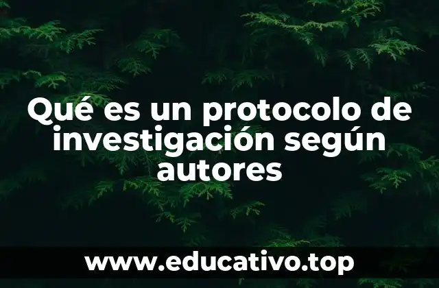 Qué es un protocolo de investigación según autores