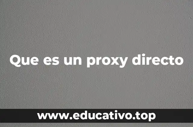 Que es un proxy directo