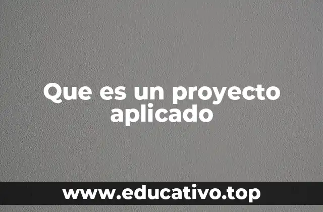 Que es un proyecto aplicado