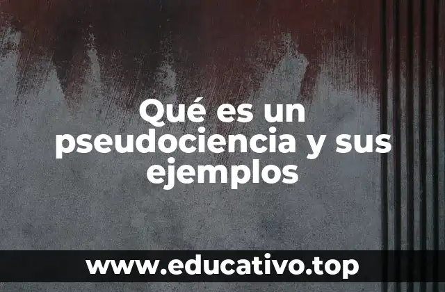 Qué es un pseudociencia y sus ejemplos