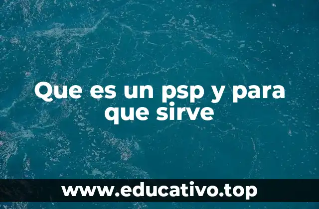Que es un psp y para que sirve