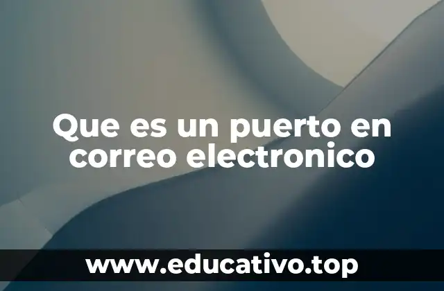 Que es un puerto en correo electronico