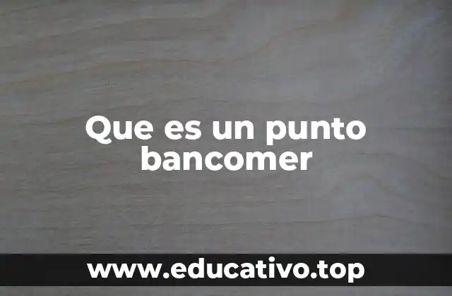 Que es un punto bancomer