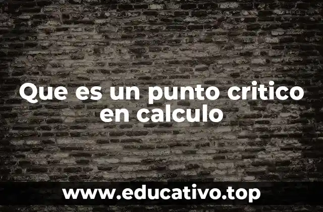 Que es un punto critico en calculo