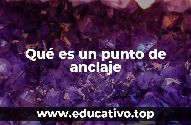 Qué es un punto de anclaje