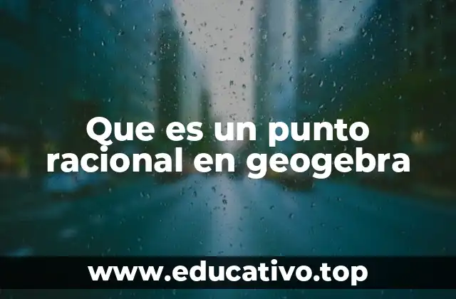Que es un punto racional en geogebra