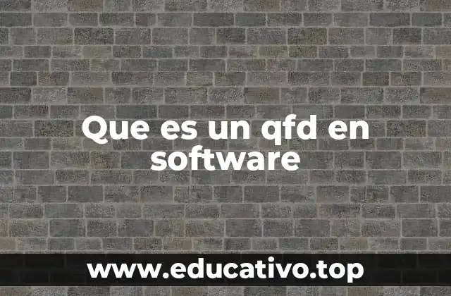 Que es un qfd en software