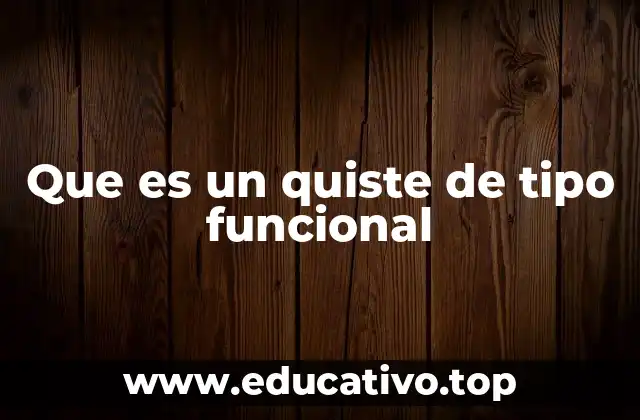 Que es un quiste de tipo funcional