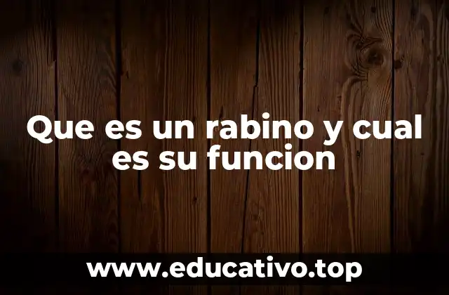 Que es un rabino y cual es su funcion