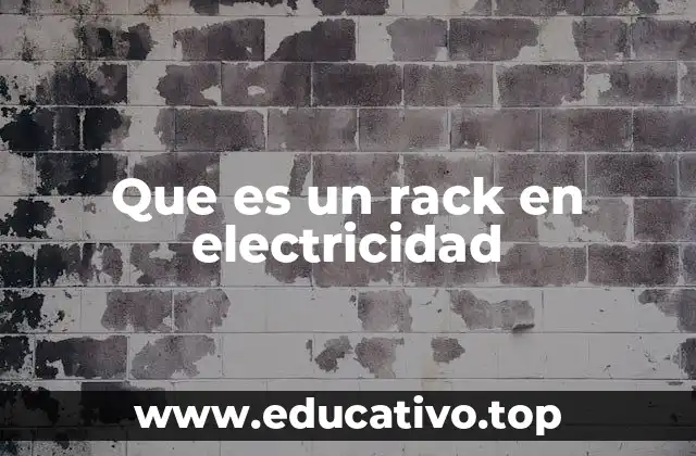 Que es un rack en electricidad