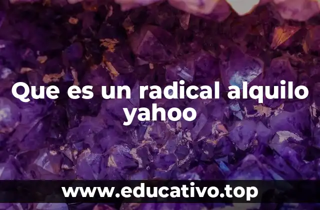 Que es un radical alquilo yahoo