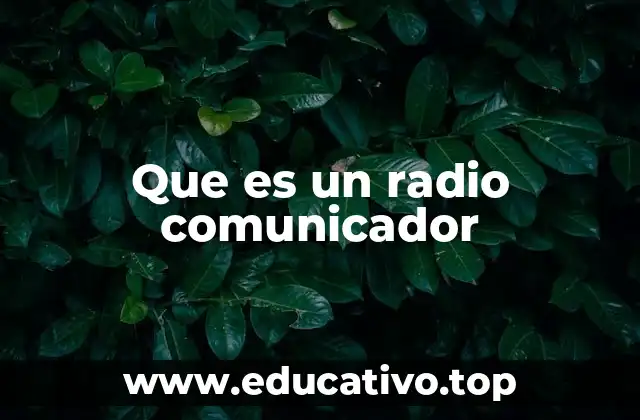 Que es un radio comunicador