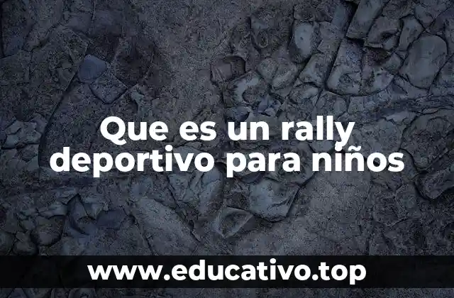 Que es un rally deportivo para niños