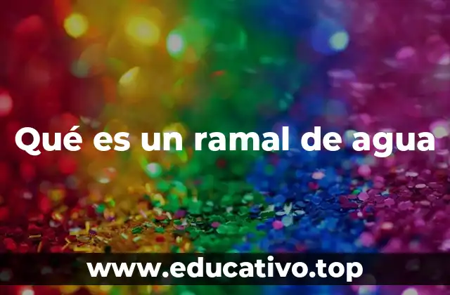 Qué es un ramal de agua