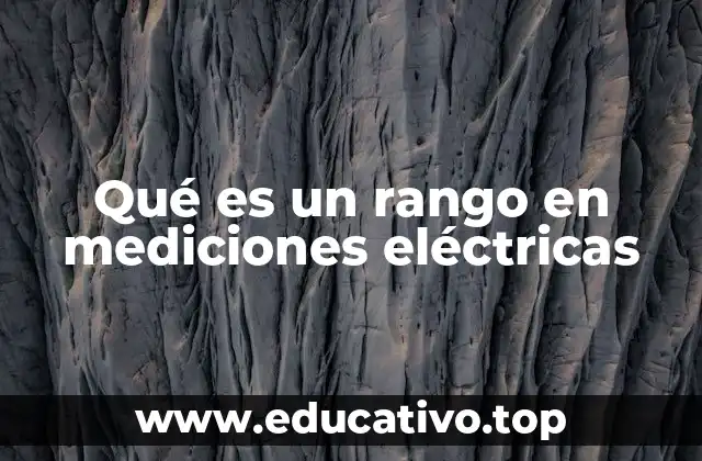Qué es un rango en mediciones eléctricas