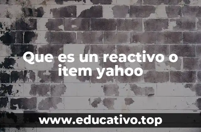 Que es un reactivo o item yahoo