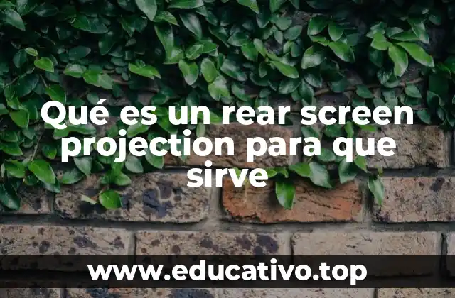 Qué es un rear screen projection para que sirve