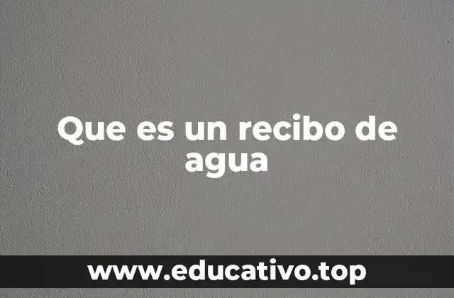 Que es un recibo de agua