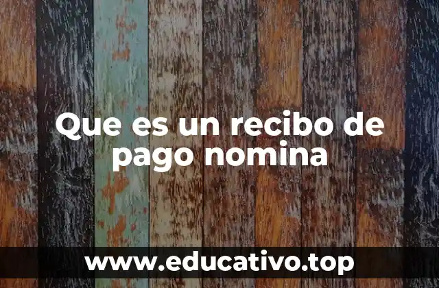 Que es un recibo de pago nomina